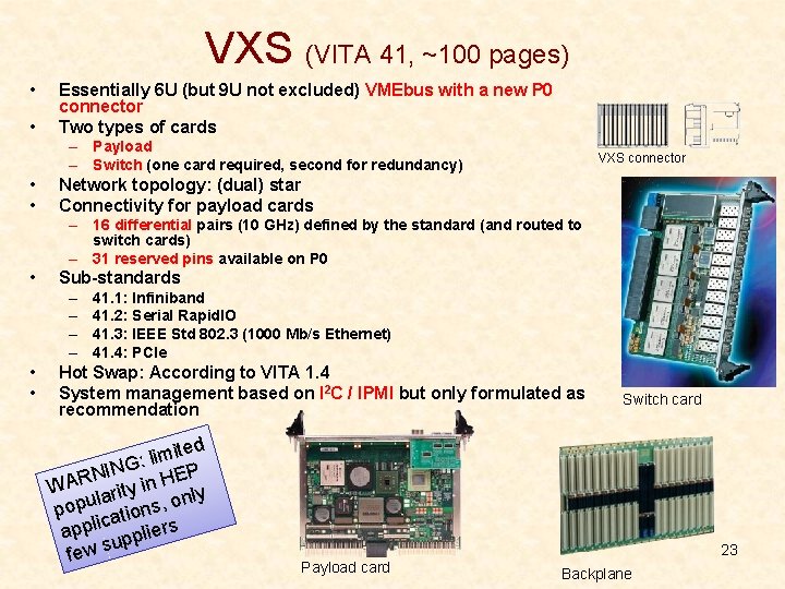 VXS (VITA 41, ~100 pages) • • Essentially 6 U (but 9 U not VXS (VITA 41, ~100 pages) • • Essentially 6 U (but 9 U not