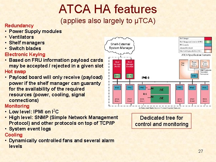 ATCA HA features (applies also largely to μTCA) Redundancy • Power Supply modules • ATCA HA features (applies also largely to μTCA) Redundancy • Power Supply modules •
