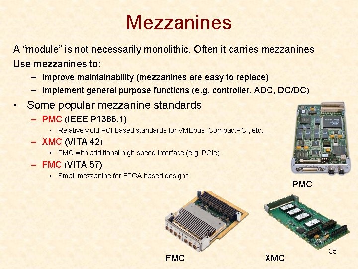 Mezzanines A “module” is not necessarily monolithic. Often it carries mezzanines Use mezzanines to: Mezzanines A “module” is not necessarily monolithic. Often it carries mezzanines Use mezzanines to: