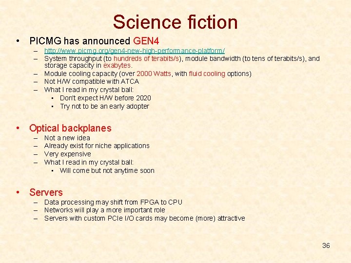 Science fiction • PICMG has announced GEN 4 – http: //www. picmg. org/gen 4 Science fiction • PICMG has announced GEN 4 – http: //www. picmg. org/gen 4