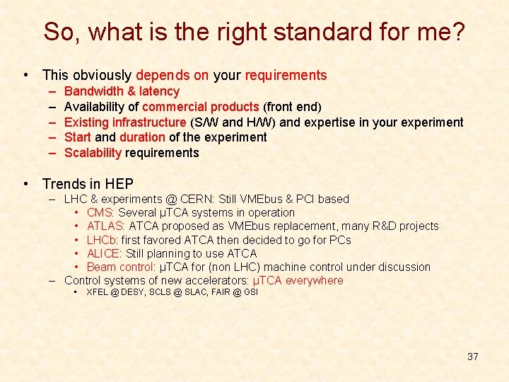So, what is the right standard for me? • This obviously depends on your So, what is the right standard for me? • This obviously depends on your