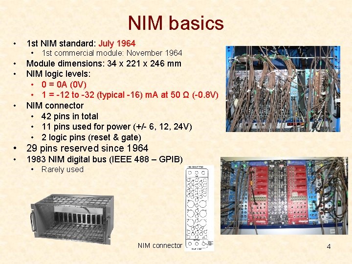 NIM basics • 1 st NIM standard: July 1964 • • 1 st commercial NIM basics • 1 st NIM standard: July 1964 • • 1 st commercial