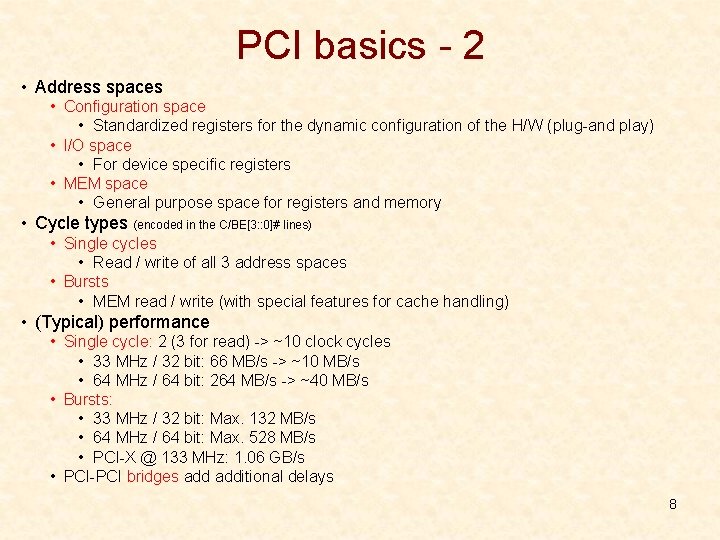 PCI basics - 2 • Address spaces • Configuration space • Standardized registers for PCI basics - 2 • Address spaces • Configuration space • Standardized registers for