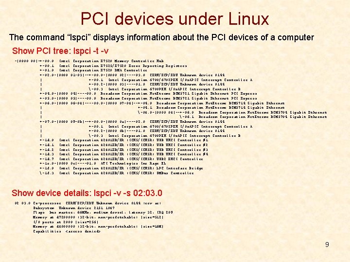 PCI devices under Linux The command “lspci” displays information about the PCI devices of PCI devices under Linux The command “lspci” displays information about the PCI devices of
