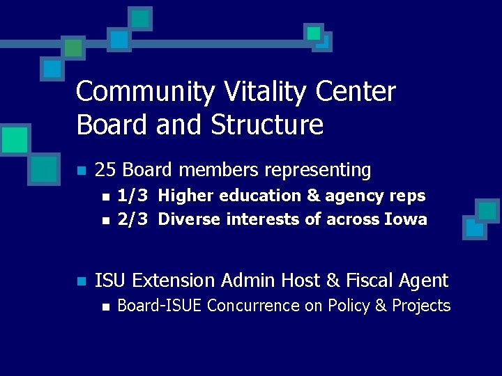 Community Vitality Center Board and Structure n 25 Board members representing n n n