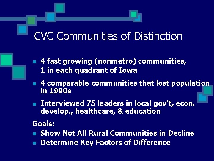 CVC Communities of Distinction n 4 fast growing (nonmetro) communities, 1 in each quadrant