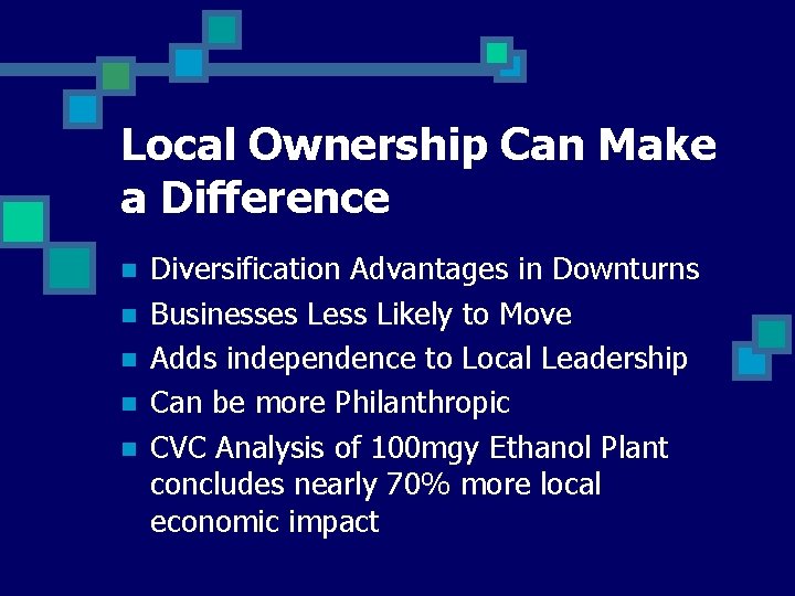 Local Ownership Can Make a Difference n n n Diversification Advantages in Downturns Businesses