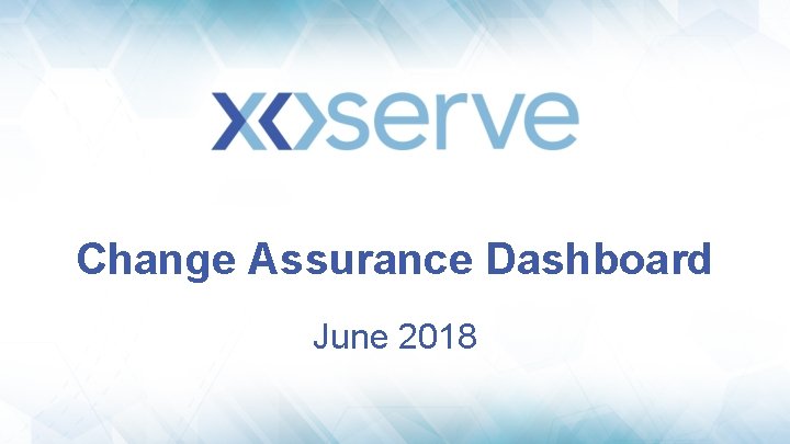 Change Assurance Dashboard June 2018 