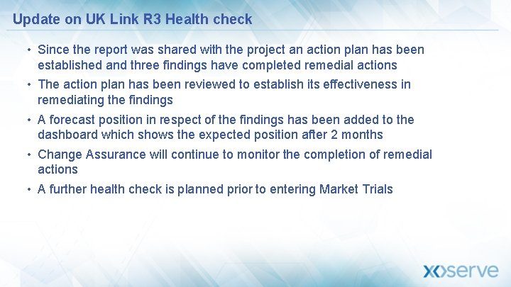Update on UK Link R 3 Health check • Since the report was shared