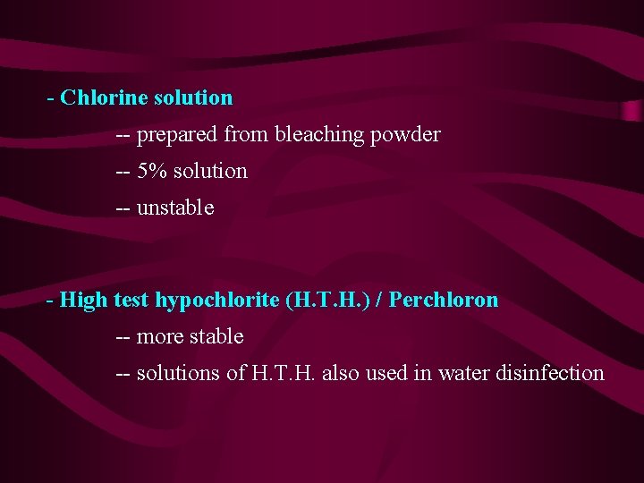 - Chlorine solution -- prepared from bleaching powder -- 5% solution -- unstable - - Chlorine solution -- prepared from bleaching powder -- 5% solution -- unstable -