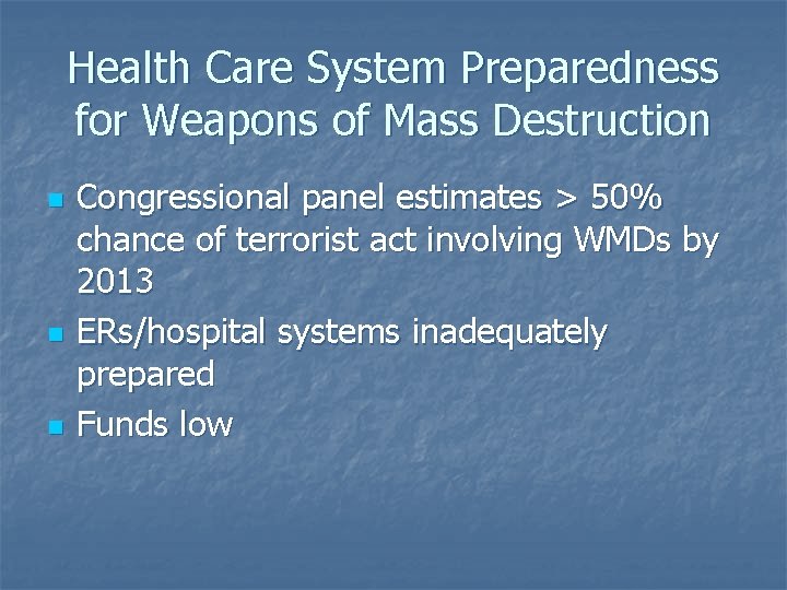 Health Care System Preparedness for Weapons of Mass Destruction n Congressional panel estimates >