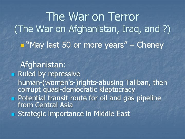 The War on Terror (The War on Afghanistan, Iraq, and ? ) n “May