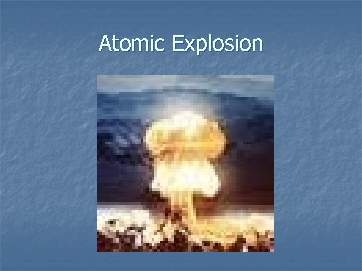 Atomic Explosion 