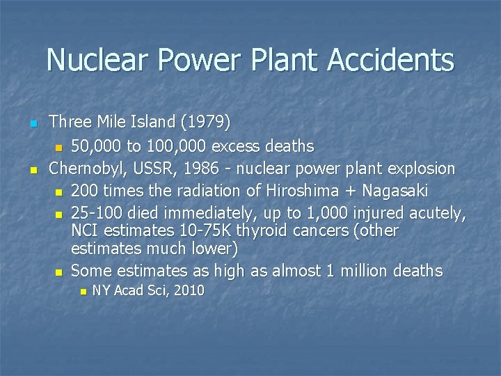 Nuclear Power Plant Accidents n n Three Mile Island (1979) n 50, 000 to