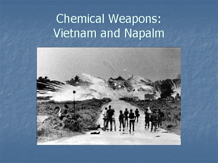 Chemical Weapons: Vietnam and Napalm 