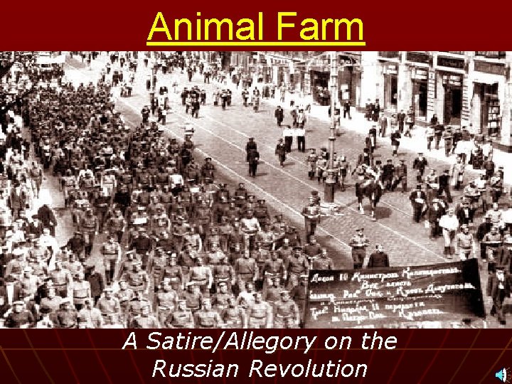 Animal Farm A Satire/Allegory on the Russian Revolution 