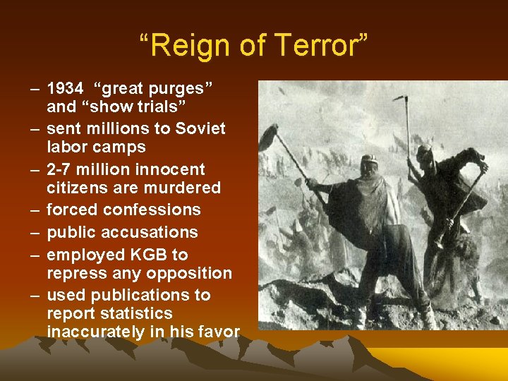 “Reign of Terror” – 1934 “great purges” and “show trials” – sent millions to