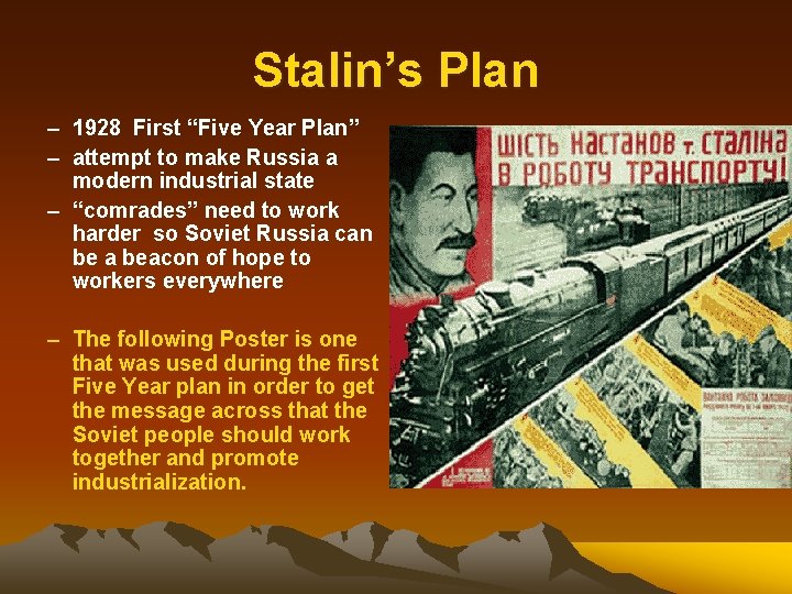 Stalin’s Plan – 1928 First “Five Year Plan” – attempt to make Russia a