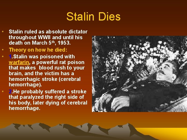 Stalin Dies • Stalin ruled as absolute dictator throughout WWII and until his death