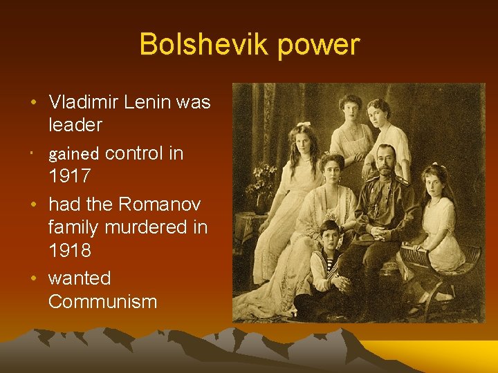 Bolshevik power • Vladimir Lenin was leader • gained control in 1917 • had