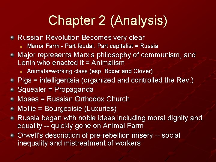 Chapter 2 (Analysis) Russian Revolution Becomes very clear n Manor Farm - Part feudal,