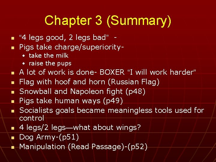Chapter 3 (Summary) n n “ 4 legs good, 2 legs bad” Pigs take