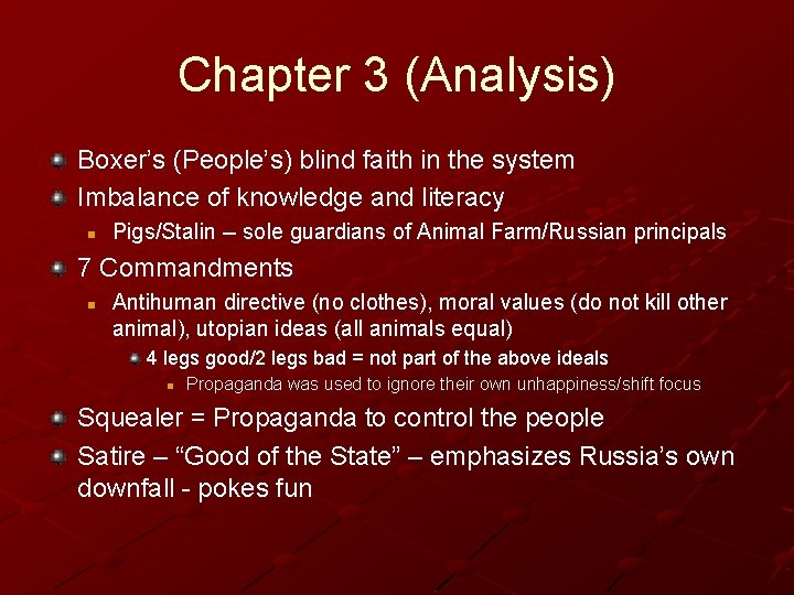 Chapter 3 (Analysis) Boxer’s (People’s) blind faith in the system Imbalance of knowledge and