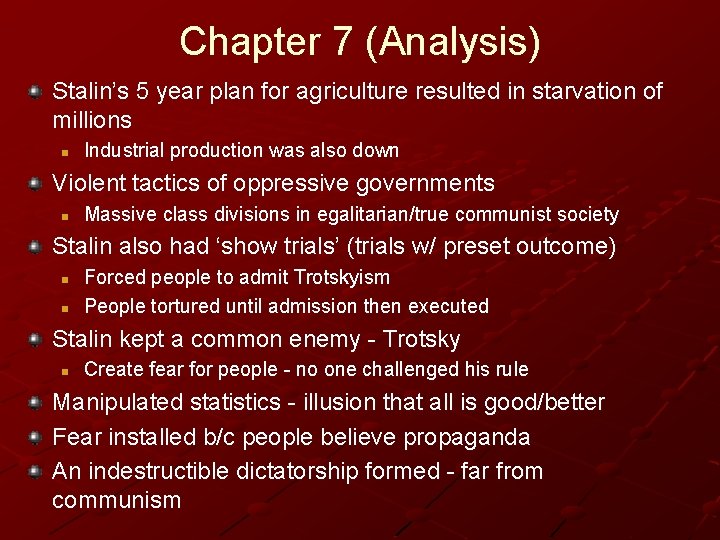 Chapter 7 (Analysis) Stalin’s 5 year plan for agriculture resulted in starvation of millions