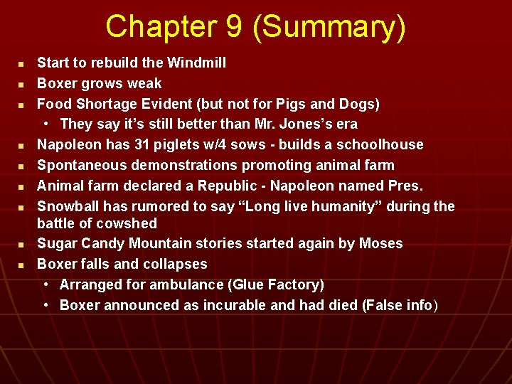 Chapter 9 (Summary) n n n n n Start to rebuild the Windmill Boxer