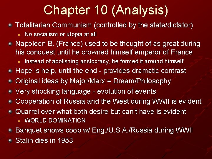 Chapter 10 (Analysis) Totalitarian Communism (controlled by the state/dictator) n No socialism or utopia