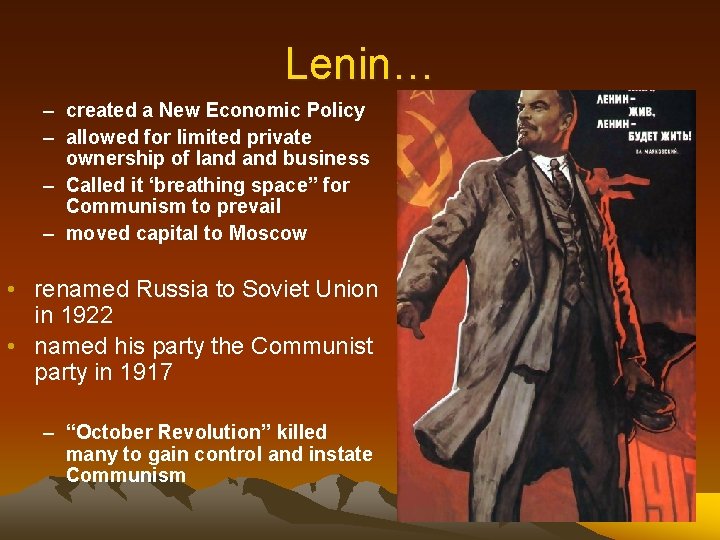 Lenin… – created a New Economic Policy – allowed for limited private ownership of