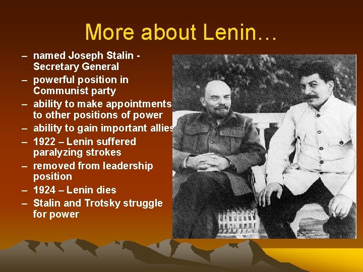 More about Lenin… – named Joseph Stalin Secretary General – powerful position in Communist