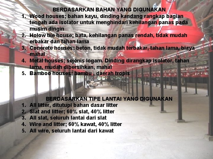 5. BERDASARKAN BAHAN YANG DIGUNAKAN Wood houses; bahan kayu, dinding kandang rangkap bagian tengah 5. BERDASARKAN BAHAN YANG DIGUNAKAN Wood houses; bahan kayu, dinding kandang rangkap bagian tengah