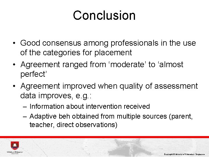 Conclusion • Good consensus among professionals in the use of the categories for placement