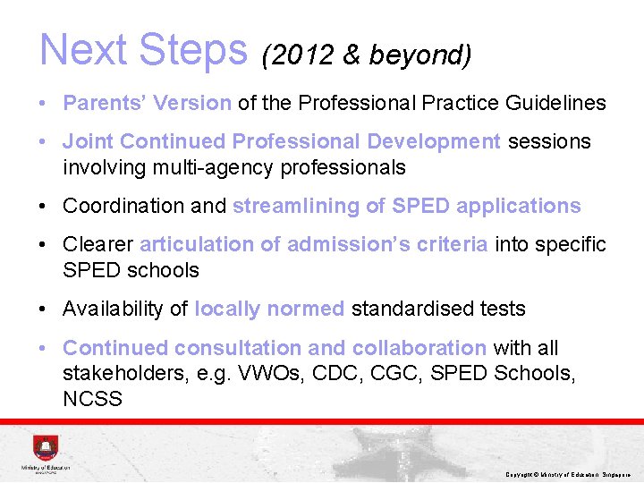 Next Steps (2012 & beyond) • Parents’ Version of the Professional Practice Guidelines •