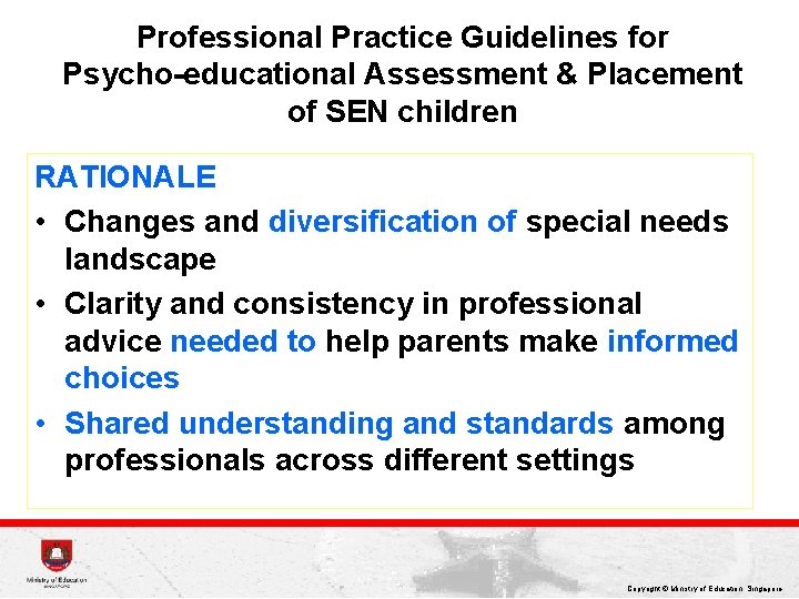 Professional Practice Guidelines for Psycho-educational Assessment & Placement of SEN children RATIONALE • Changes