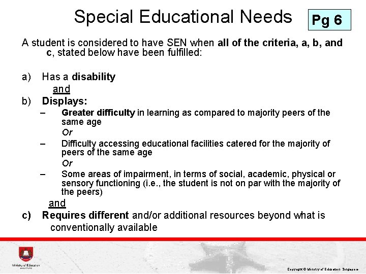 Special Educational Needs Pg 6 A student is considered to have SEN when all