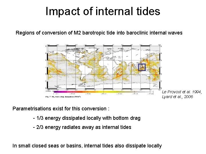 Impact of internal tides Regions of conversion of M 2 barotropic tide into baroclinic Impact of internal tides Regions of conversion of M 2 barotropic tide into baroclinic