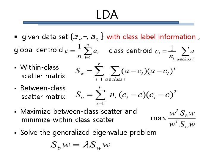 LDA § given data set {a 1, ┉, an } with class label information