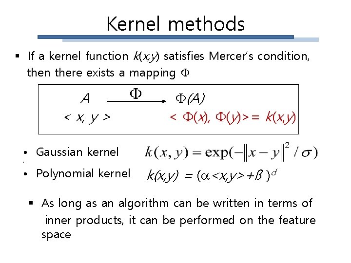 Kernel methods § If a kernel function k(x, y) satisfies Mercer’s condition, then there