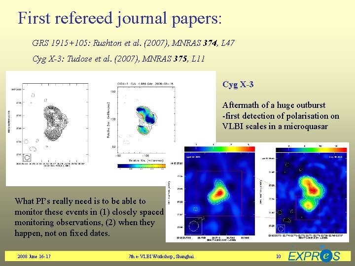 First refereed journal papers: GRS 1915+105: Rushton et al. (2007), MNRAS 374, L 47