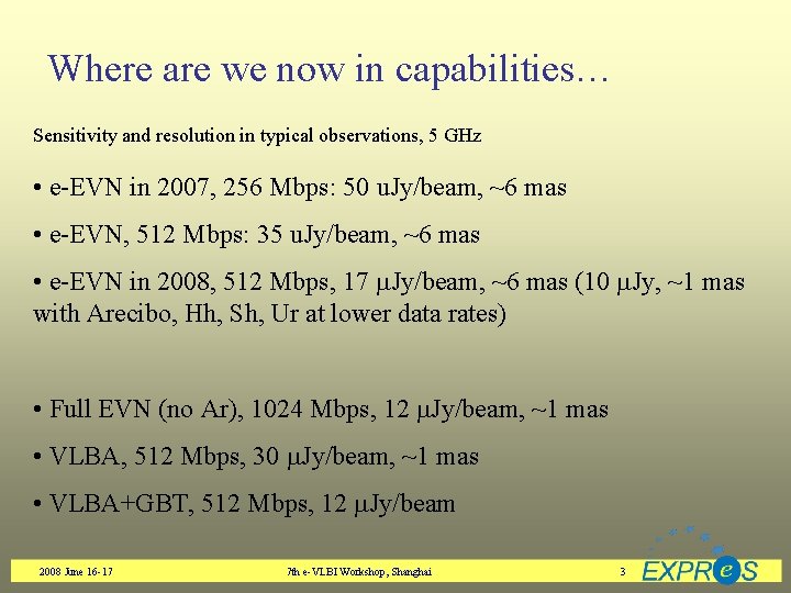 Where are we now in capabilities… Sensitivity and resolution in typical observations, 5 GHz