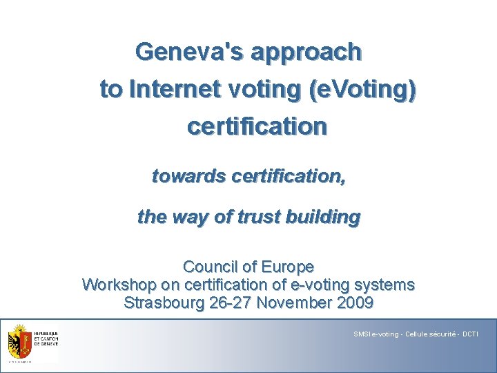 Geneva's approach to Internet voting (e. Voting) certification towards certification, the way of trust