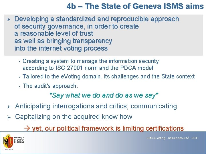 4 b – The State of Geneva ISMS aims Ø Developing a standardized and