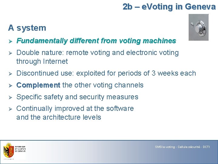 2 b – e. Voting in Geneva A system Ø Fundamentally different from voting