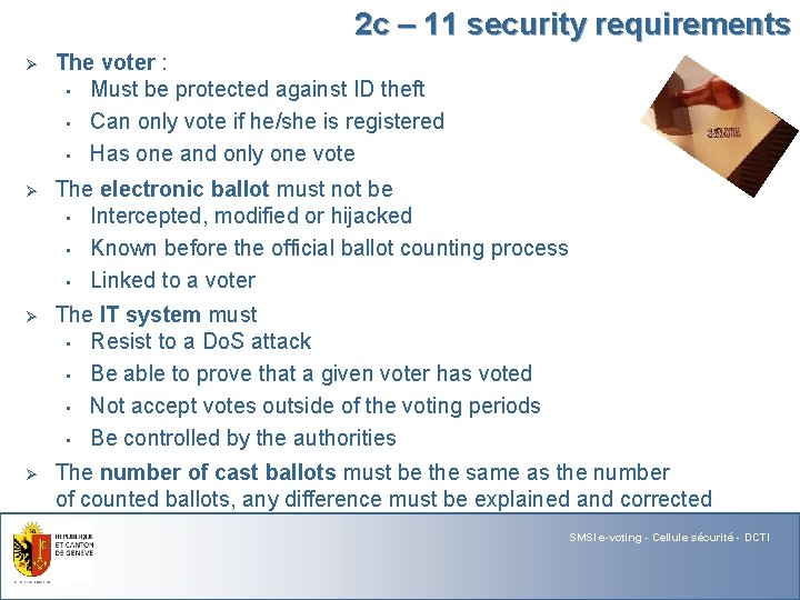 2 c – 11 security requirements Ø The voter : • Must be protected