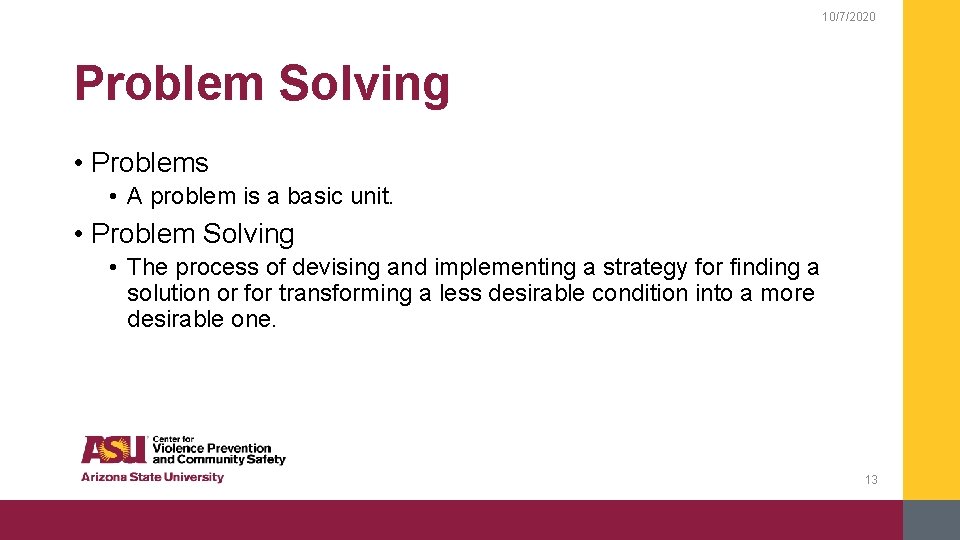 10/7/2020 Problem Solving • Problems • A problem is a basic unit. • Problem