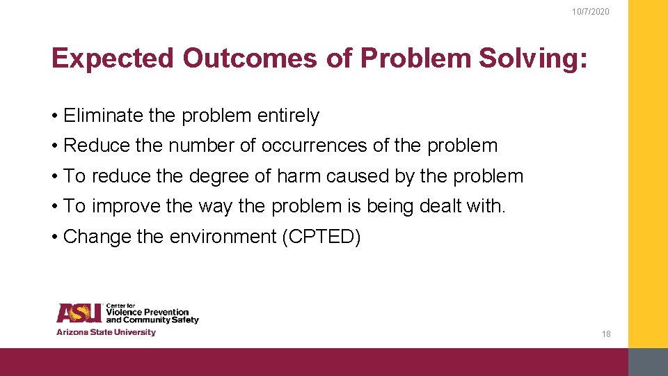 10/7/2020 Expected Outcomes of Problem Solving: • Eliminate the problem entirely • Reduce the