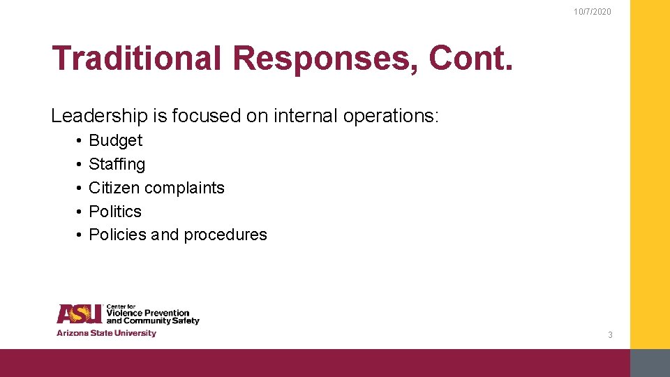 10/7/2020 Traditional Responses, Cont. Leadership is focused on internal operations: • • • Budget