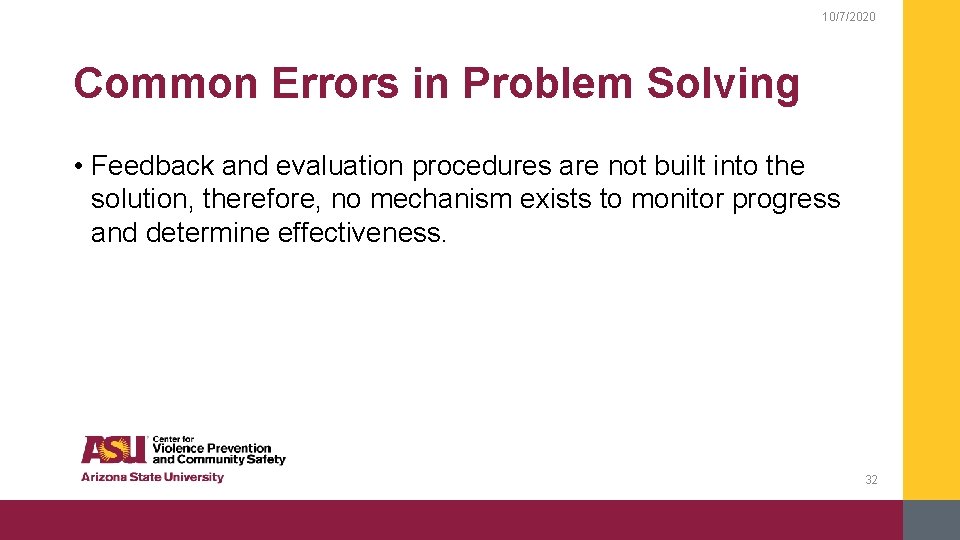 10/7/2020 Common Errors in Problem Solving • Feedback and evaluation procedures are not built
